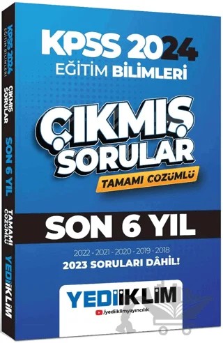 2024 KPSS Eğitim Bilimleri Son 6 Yıl Tamamı Çözümlü Çıkmış Sorular – Kolektif – Yediiklim Yayınları kitap kapağı