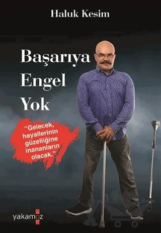 Başarıya Engel Yok – Haluk Kesim – Yakamoz Yayınevi kitap kapağı