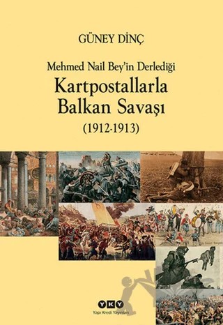 Kartpostallarla Balkan Savaşı – Güney Dinç – Yapı Kredi Yayınları kitap kapağı