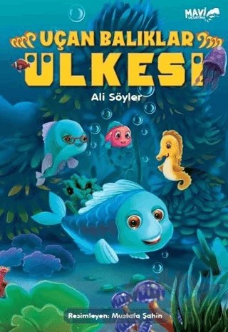 Uçan Balıklar Ülkesi – Ali Söyler – Mavi Uçurtma Yayınları kitap kapağı