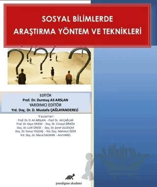 Sosyal Bilimlerde Araştırma Yöntem ve Teknikleri – Ali Çağlar, Anıl Varel, Cüneyt Birkök, Durmuş Ali Arslan, Lütfi Üredi, Mahmut Özer, Meral Salman Yıkmış, Şeref Uluocak, Yaşar Erjem, Yunus Yoldaş – Paradigma Akademi Yayınları kitap kapağı