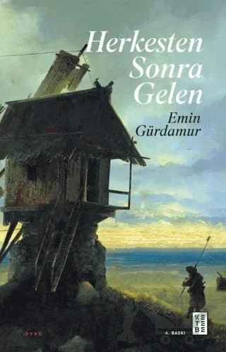 Herkesten Sonra Gelen – Emin Gürdamur – Ketebe Yayınları kitap kapağı