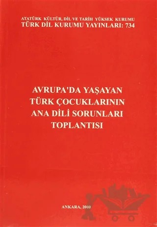 Avrupa'da Yaşayan Türk Çocuklarının Ana Dili Sorunları Toplantısı – Kolektif – Türk Dil Kurumu Yayınları kitap kapağı