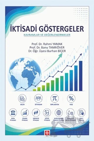 İktisadi Göstergeler: Kavramlar ve Değerlendirmeler – Rahmi Yamak, Banu Tanrıöver, Burhan Biçer – Ekin Basım Yayın kitap kapağı