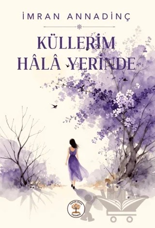 Küllerim Hala Yerinde – İmran Annadinç – Yazar Ağacı Yayınevi kitap kapağı