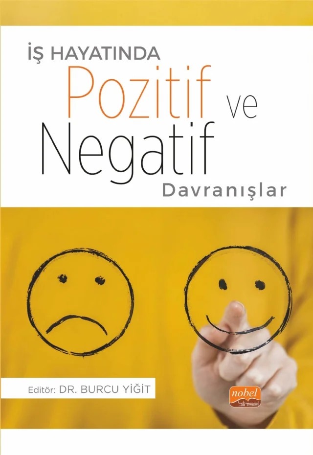 İş Hayatında POZİTİF VE NEGATİF DAVRANIŞLAR – Açelya Telli Danışmaz, Ahmet Erkasap, Birkan Tapan, Burcu Yiğit, Gamze Aydın Toprak, Gamze Kutlu, Gökçe Sönmez, Harika Özkan, Meryem Turgut, Sevcan Fırın, Tuğçe Elbüken, Tuğçe Kumral Yürek – Nobel Bilimsel Eserler kitap kapağı