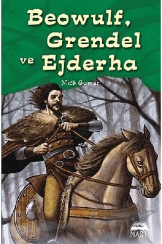 Beowulf, Grendel ve Ejderha – Mick Gowar – Martı Çocuk Yayınları kitap kapağı