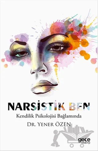 Narsistik Ben – Yener Özen – Gece Kitaplığı kitap kapağı
