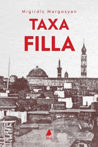Taxa Filla – Mıgırdiç Margosyan – Aras Yayıncılık kitap kapağı