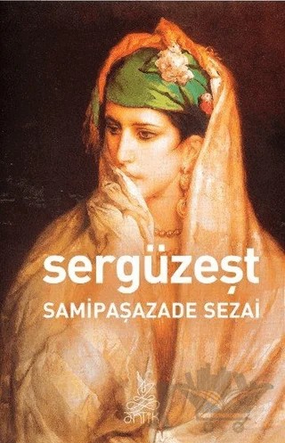 Sergüzeşt – Sâmipaşazâde Sezâi – Antik Kitap kitap kapağı