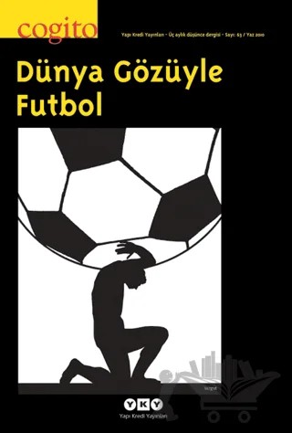 Cogito Sayı: 63 Dünya Gözüyle Futbol – Yapı Kredi Yayınları kitap kapağı