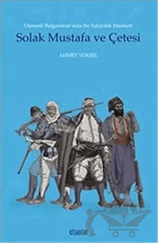 Solak Mustafa ve Çetesi – Ahmet Yüksel – Kitabevi Yayınları kitap kapağı