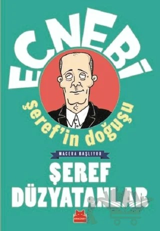 Ecnebi Şeref'in Doğuşu - Macera Başlıyor – Şeref Düzyatanlar – Kırmızı Kedi Yayınevi kitap kapağı