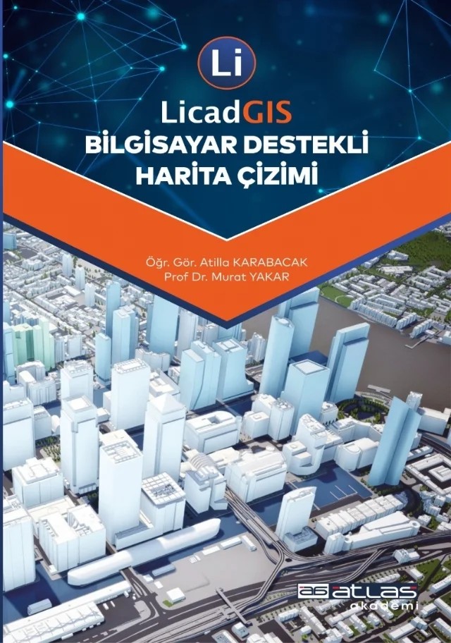 Licad GIS Bilgisayar Destekli Harita Çizimi – Murat Yakar, Atilla Karabacak – Atlas Akademi kitap kapağı