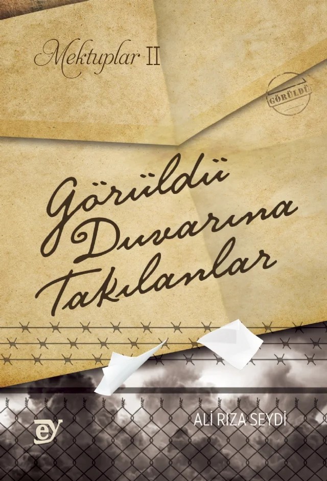 Mektuplar II: Görüldü Duvarına Takılanlar – Ali Rıza Seydi – EY Yayınları kitap kapağı