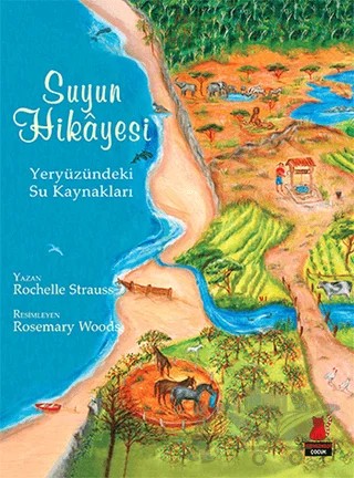 Suyun Hikayesi – Rochelle Strauss – Kırmızı Kedi Çocuk kitap kapağı
