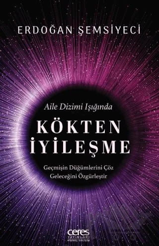 Kökten İyileşme – Erdoğan Şemsiyeci – Ceres Yayınları kitap kapağı