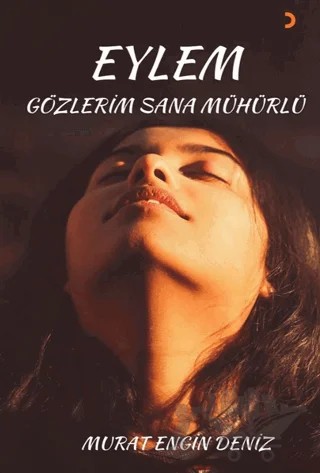 Eylem Gözlerim Sana Mühürlü – Murat Engin Deniz – Cinius Yayınları kitap kapağı