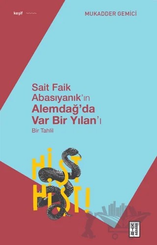Sait Faik Abasıyanık’ın Alemdağ’da Var Bir Yılan’ı - Bir Tahlil – Mukadder Gemici – Ketebe Yayınları kitap kapağı