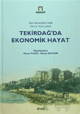 Tekirdağ'da Ekonomik Hayat – Murat Yıldız, Nuran Koltuk – Kitabevi Yayınları kitap kapağı