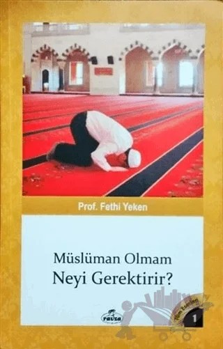 Müslüman Olmam Neyi Gerektirir? – Fethi Yeken – Ravza Yayınları kitap kapağı