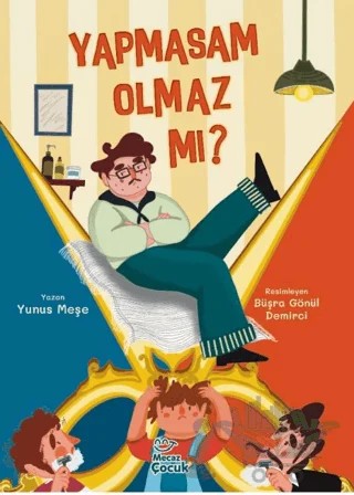 Yapmasam Olmaz Mı? – Yunus Meşe – Mecaz Çocuk kitap kapağı