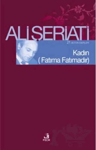 Kadın - (Fatıma Fatımadır) – Ali Şeriati – Fecr Yayınları kitap kapağı
