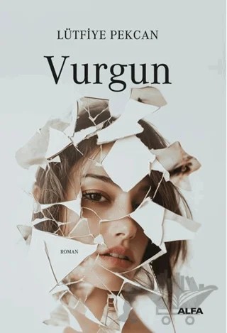 Vurgun – Lütfiye Pekcan – Alfa Yayınları kitap kapağı