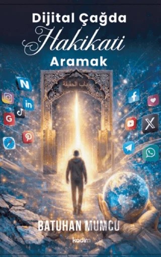 Dijital Çağda Hakikati Aramak – Batuhan Mumcu – Kadim Yayınları kitap kapağı