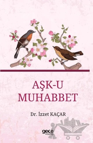 Aşk-u Muhabbet – İzzet Kaçar – Gece Kitaplığı kitap kapağı