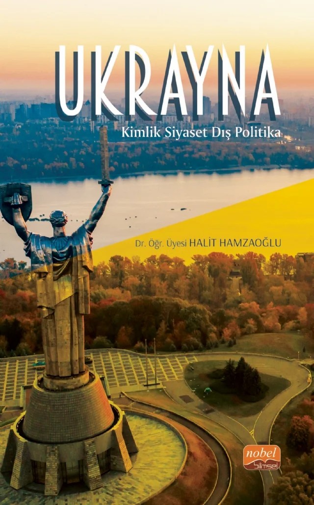 UKRAYNA - Kimlik, Siyaset, Dış Politika – Halit Hamzaoğlu – Nobel Bilimsel Eserler kitap kapağı