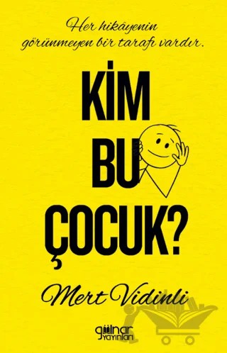 Kim Bu Çocuk? – Mert Vidinli – Gülnar Yayınları kitap kapağı