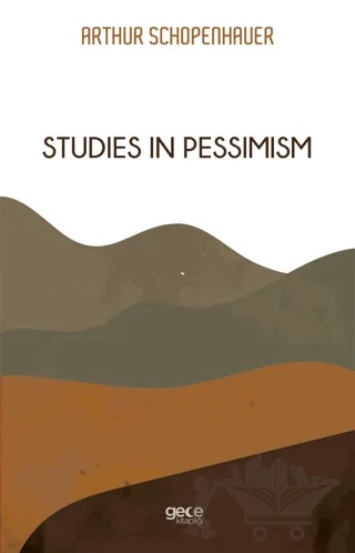 Studies in Pessimism – Arthur Schopenhauer – Gece Kitaplığı kitap kapağı