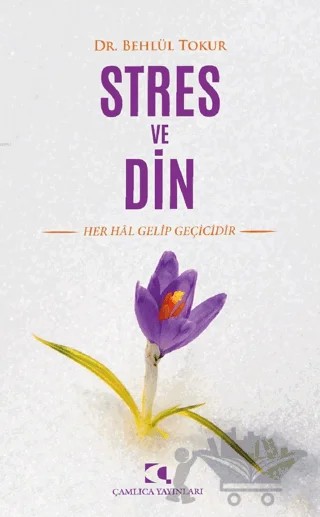 Stres ve Din – Behlül Tokur – Çamlıca Yayınları kitap kapağı
