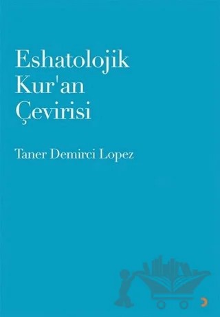 Eshatolojik Kur’an Çevirisi – Taner Demirci Lopez – Cinius Yayınları kitap kapağı