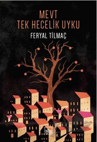Mevt Tek Hecelik Uyku – Feryal Tilmaç – İthaki Yayınları kitap kapağı