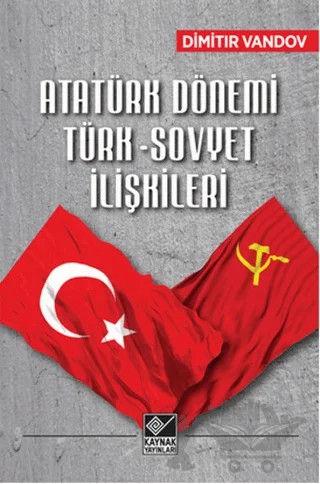 Atatürk Dönemi Türk-Sovyet İlişkileri – Dimitır Vandov – Kaynak Yayınları kitap kapağı