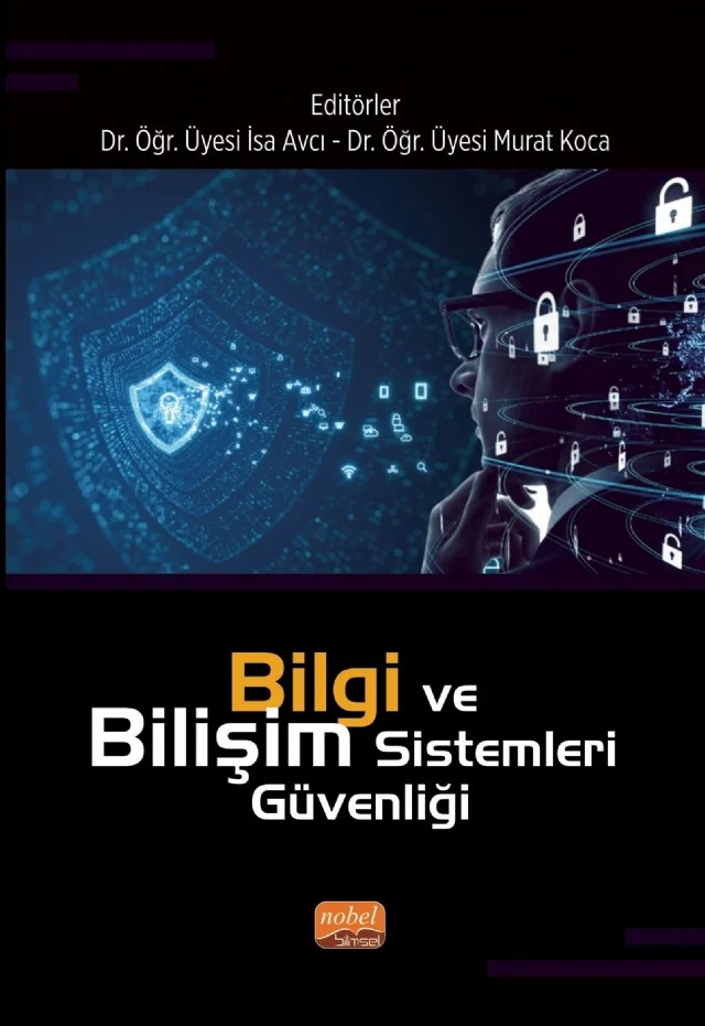 Bilgi ve Bilişim Sistemleri Güvenliği – Bahadır Furkan Kınacı, Ebu Yusuf Güven, Ebubekir Seyyarer, Emre Biçek, Erol Kına, Faruk Ayata, Işıl Karabey Aksakallı, Melike Başer, Merve Kanmaz, Mevlüt İnan, Muhammed Ali Aydın, Muhammet Karaca, Mustafa Şirin, Nursena Bayğın, Selman Hızal, Serpil Sevimli Deniz, Süleyman Uzun, Yavuz Selim Bozan – Nobel Bilimsel Eserler kitap kapağı