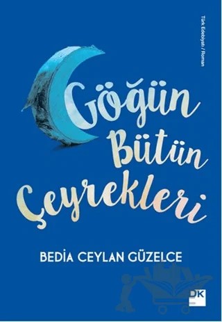 Göğün Bütün Çeyrekleri – Bedia Ceylan Güzelce – Doğan Kitap kitap kapağı