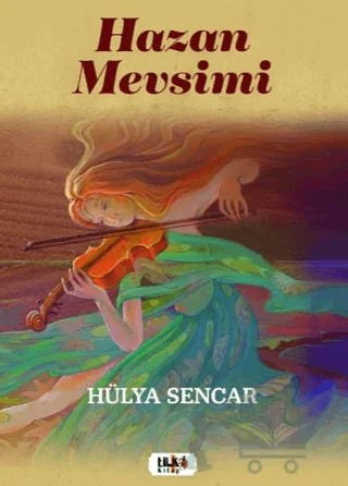 Hazan Mevsimi – Hülya Sencar – Tilki Kitap kitap kapağı