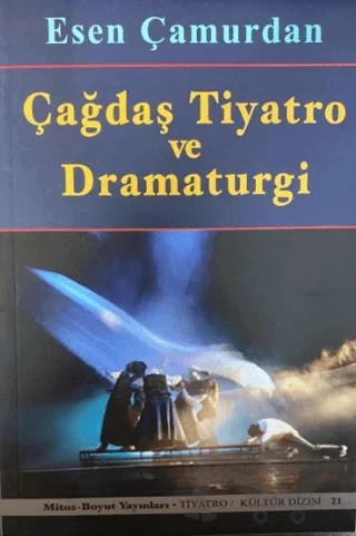 Çağdaş Tiyatro ve Dramaturgi – Esen Çamurdan – Mitos Boyut Yayınları kitap kapağı