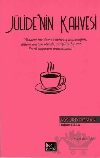 Jülide'nin Kahvesi – Hakan Pala – İnce Kütük Yayınları kitap kapağı
