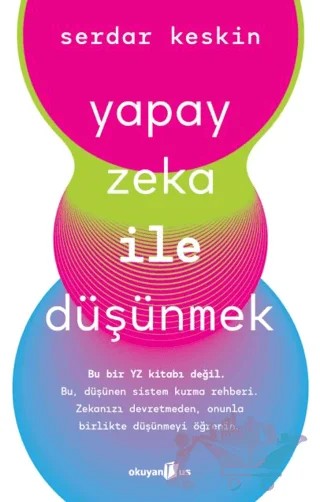 Yapay Zeka ile Düşünmek – Serdar Keskin – Okuyan Us Yayınları kitap kapağı
