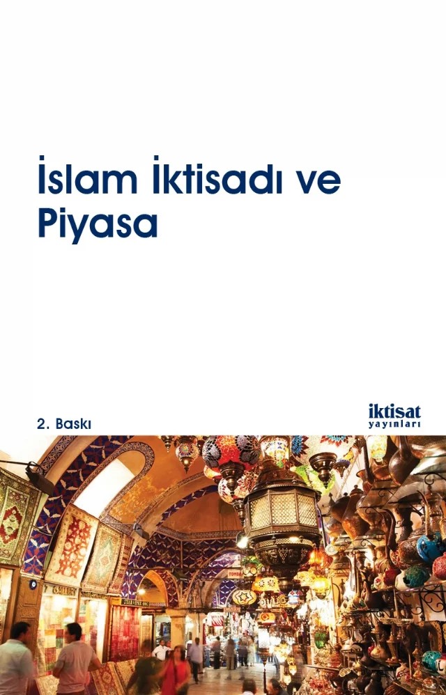 İslam İktisadı ve Piyasa – Ahmet Faruk Aysan, Valentino Cattelan, Mustafa Dişli, Ekrem Erdem, Aliakbar Jafari, Hüseyin Öztürk, Bilal Ahmed Qazi, Özlem Sandıkçı Türkdoğan, Mustafa İbrahim Turhan, Mansour Yeganeh – İktisat Yayınları kitap kapağı