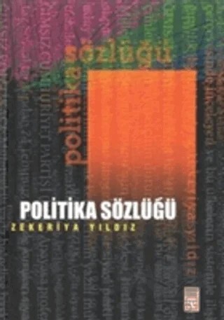 Politika Sözlüğü – Zekeriya Yıldız – Timaş Yayınları kitap kapağı