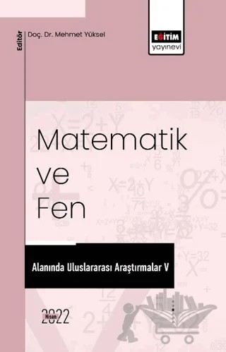 Matematik Ve Fen Alanında Uluslararası Araştırmalar V – Kolektif – Eğitim Yayınevi - Bilimsel Eserler kitap kapağı