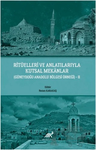 Ritüelleri ve Anlatılarıyla Kutsal Mekanlar – Kolektif – Paradigma Akademi Yayınları kitap kapağı