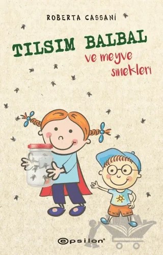 Tılsım Balbal ve Meyve Sinekleri – Roberta Cassani – Epsilon Yayınevi kitap kapağı