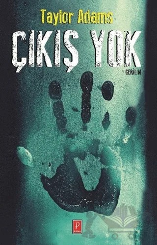 Çıkış Yok – Taylor Adams – Pena Yayınları kitap kapağı