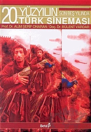 20. Yüzyılın Son Beş Yılında Türk Sineması – Alim Şerif Onaran – Beta Yayınevi kitap kapağı